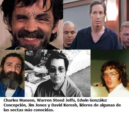 Charles Manson, Warren Steed Jeffs, Edwin González Concepción, Jim Jones y David Koresh